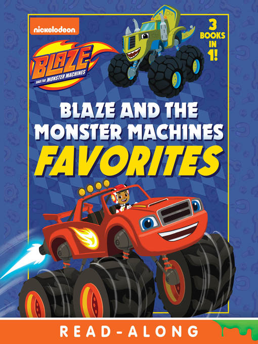 Title details for Blaze and the Monster Machines Favorites by Nickelodeon Publishing - Available